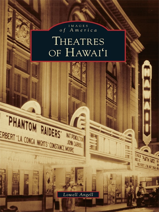 Title details for Theatres of Hawai'i by Lowell Angell - Available